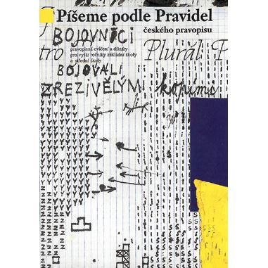 Píšeme podle pravidel českého pravopisu pro vyšší ročníky ZŠ a střední školy 