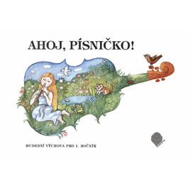 Ahoj, písničko! učebnice 1+samolepky