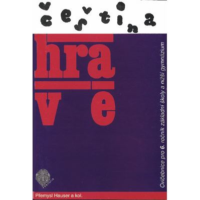 Čeština hravě - cvičebnice pro 6. ročník ZŠ a nižší gymnázium