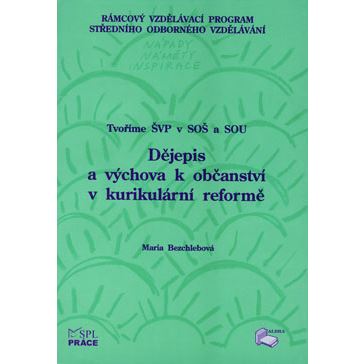 Tvoříme ŠVP v SOŠ a SOU - Dějepis a výchova k občanství v kurikulární reformě