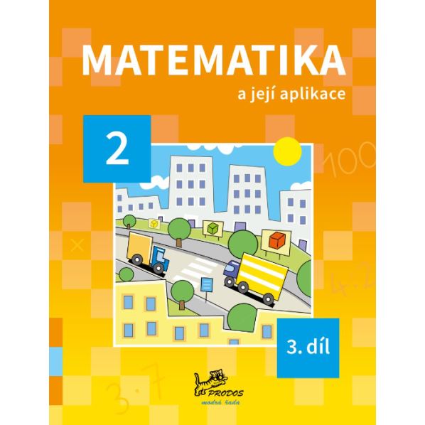 Matematika a její aplikace 2 – 3. díl