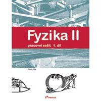 Fyzika II - 1. díl - pracovní sešit