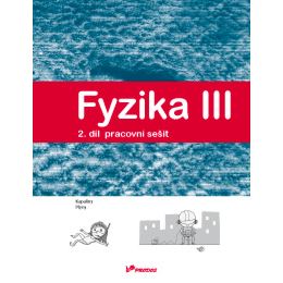 Fyzika III - 2. díl - pracovní sešit