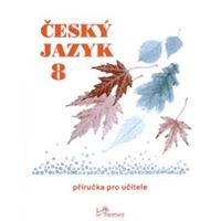 Český jazyk 8 - příručka pro učitele