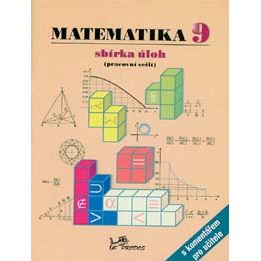 Matematika 9 - sbírka úloh s komentářem pro učitele (pracovní sešit)
