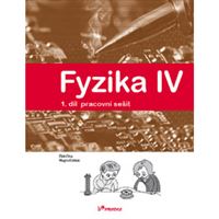 Fyzika IV - 1. díl - Pracovní sešit