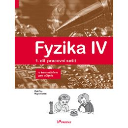 Fyzika IV - 1. díl - pracovní sešit s komentářem pro učitele