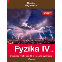 Fyzika IV - 1. díl - učebnice s komentářem pro učitele