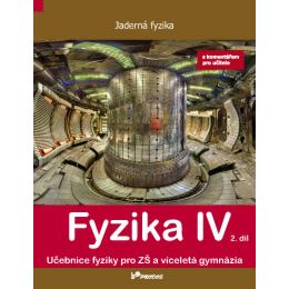 Fyzika IV - 2. díl - učebnice s komentářem pro učitele