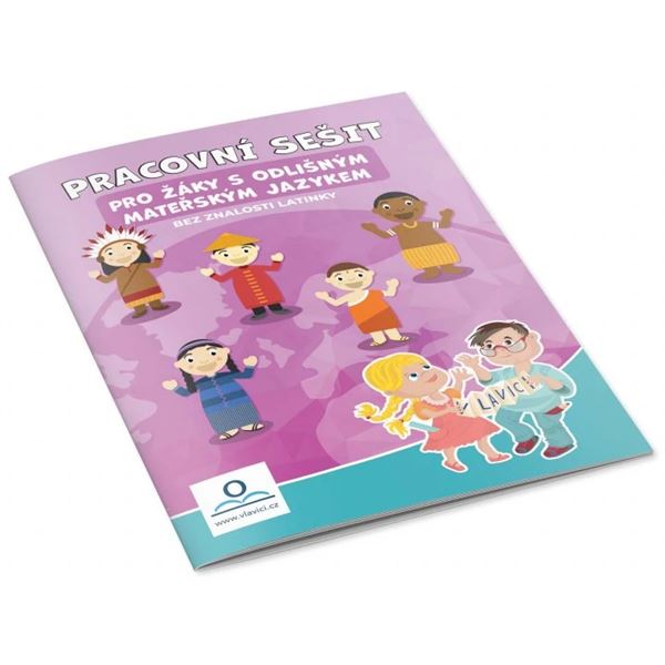 Pracovní sešit pro žáky s odlišným mateřským jazykem (bez znalosti latinky)