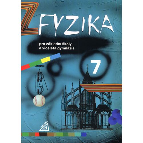 Fyzika 7 pro ZŠ a víceletá gymnázia (sekunda)