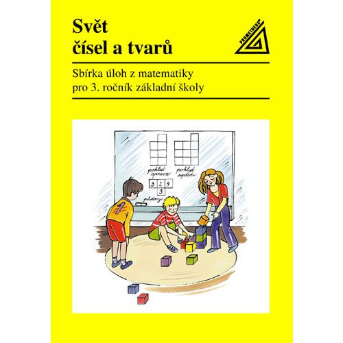 Sbírka úloh z matematiky pro 3.r.ZŠ - Svět čísel a tvarů