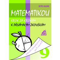 Matematikou krok za krokem k přijimacím zkouškám 9.roč.