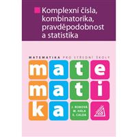 Matematika pro SŠ - Komplexní čísla, kombinatorika, pravděpodobnost a statistika