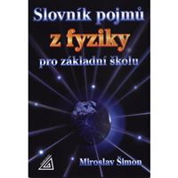 Slovník pojmů z fyziky pro ZŠ