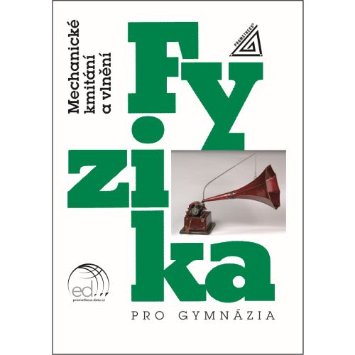 Fyzika pro gymnázia - Mechanické kmitání a vlnění (kniha + ED)