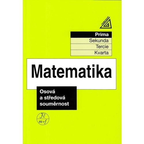 Matematika pro nižší ročníky víceletých gymnázia - Osová a středová souměrnost (prima)
