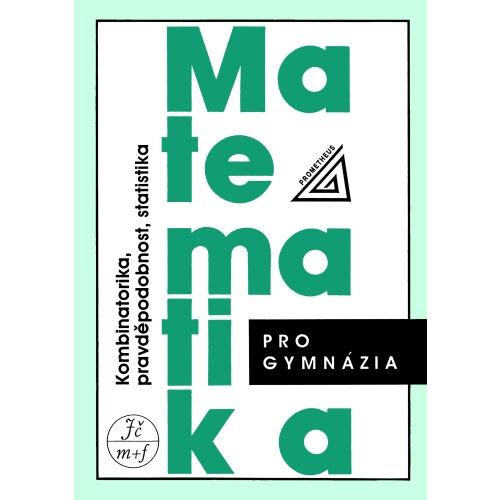 Matematika pro gymnázia - Kombinatorika, pravděpodobnost, statistika