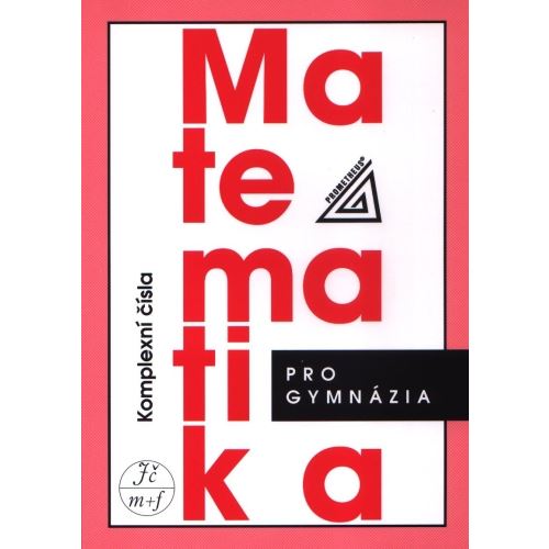 Matematika pro gymnázia - Komplexní čísla