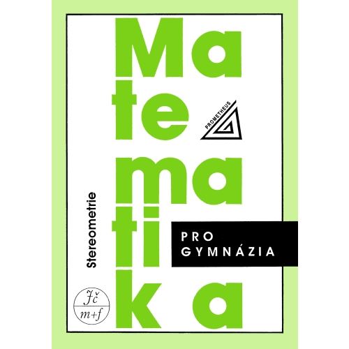 Matematika pro gymnázia - Stereometrie