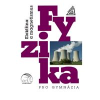 Fyzika pro gymnázia - Elektřina a magnetismus + CD