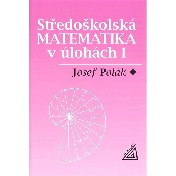 Středoškolská matematika v úlohách I