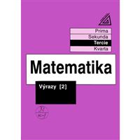 Matematika pro nižší ročníky víceletých gymnázií - Výrazy 2 (Tercie)