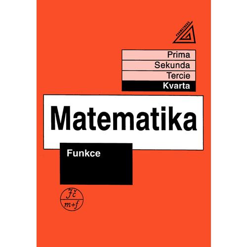 Matematika pro nižší ročníky víceletých gymnázií - Funkce (Kvarta)