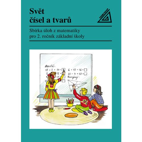Sbírka úloh z matematiky pro 2.r.ZŠ - Svět čísel a tvarů
