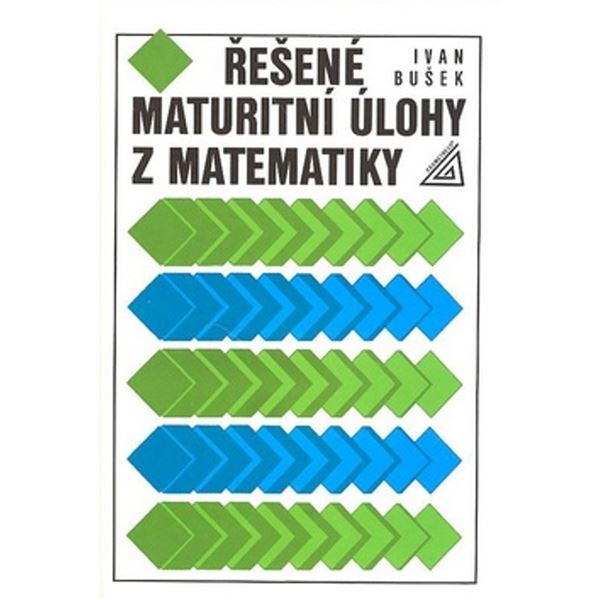 Řešené maturitní úlohy z matematiky