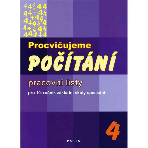 Procvičujeme počítání - 4, pracovní listy pro 10. r. ZŠ speciální
