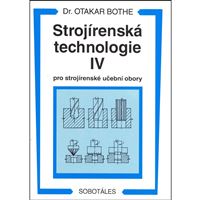 Strojírenská technologie IV pro strojírenské UO