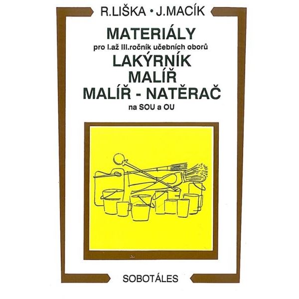 Materiály pro 1. - 3. r. UO lakýrník, malíř a malíř - natěrač na SOU a OU
