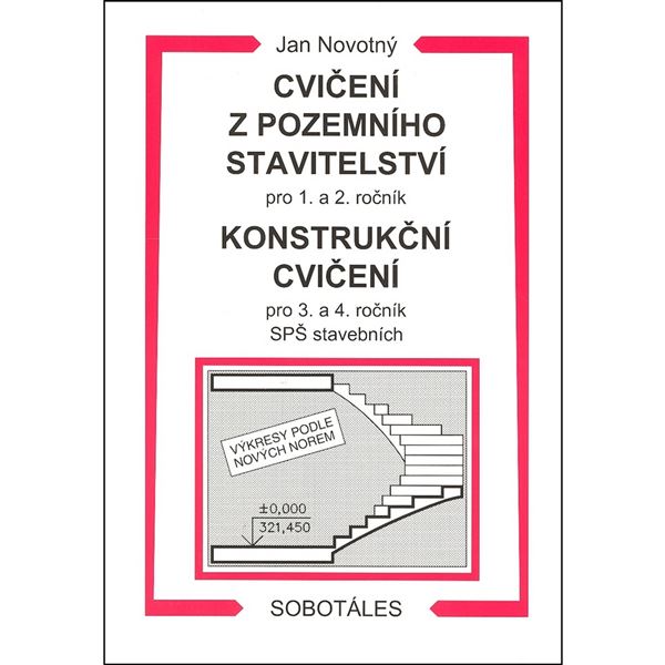 Cvičení z pozemního stavitelství pro 1. a 2. r., konstrukční cvičení pro 3. a 4. r. SPŠ stavebních
