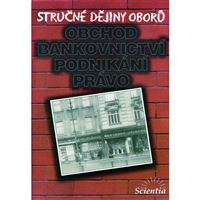Stručné dějiny oborů- obchod, bankovnictví, podnikání, právo