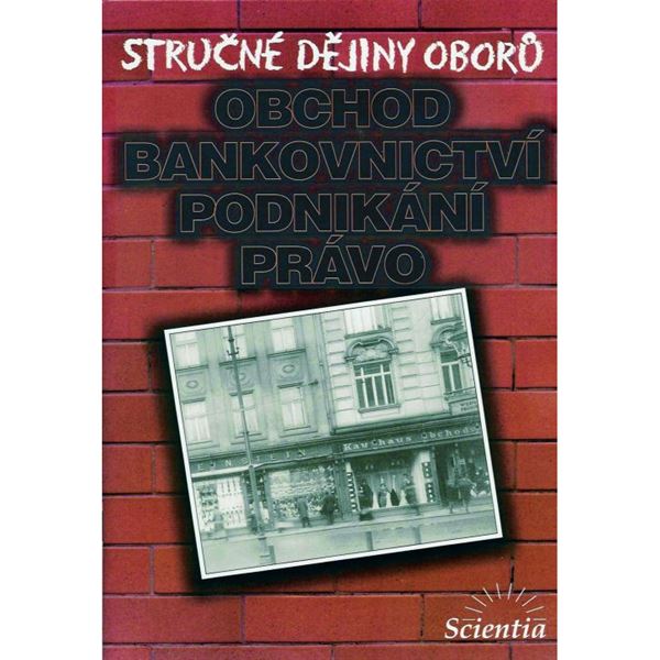 Stručné dějiny oborů- obchod, bankovnictví, podnikání, právo