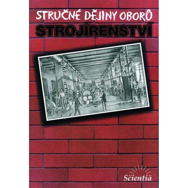 Stručné dějiny oborů - strojírenství