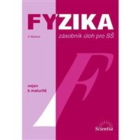 Fyzika nejen k maturitě - zásobník úloh pro SŠ