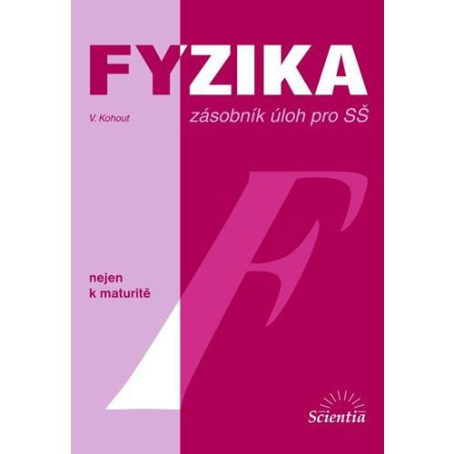 Fyzika nejen k maturitě - zásobník úloh pro SŠ