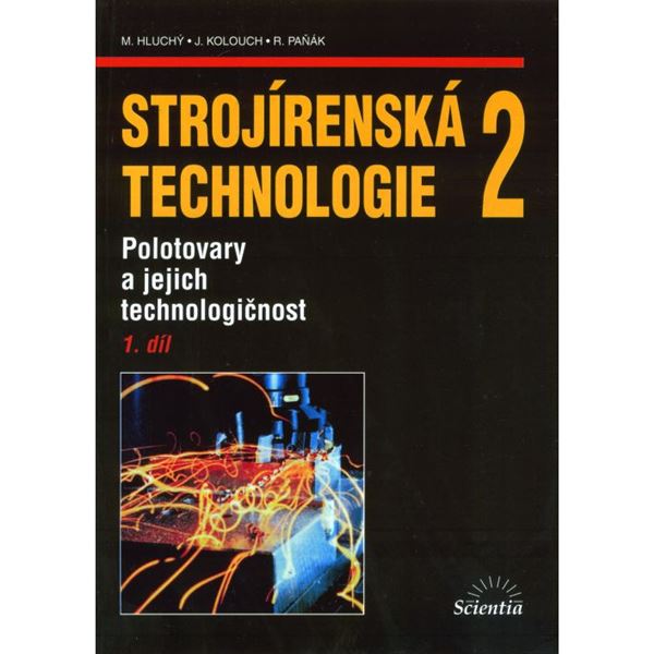 Strojírenská technologie 2/1 - Polotovary a jejich technologie