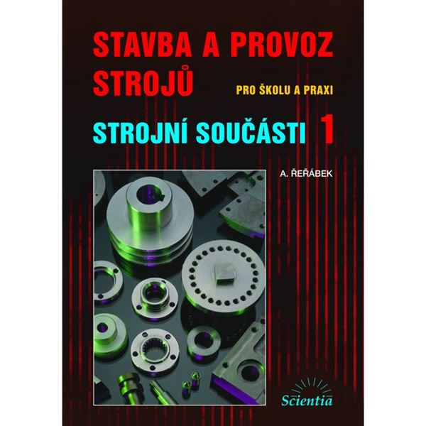 Stavba a provoz strojů - Strojní součásti1