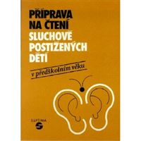 Příprava na čtení sluchově postižených dětí v předškolním věku