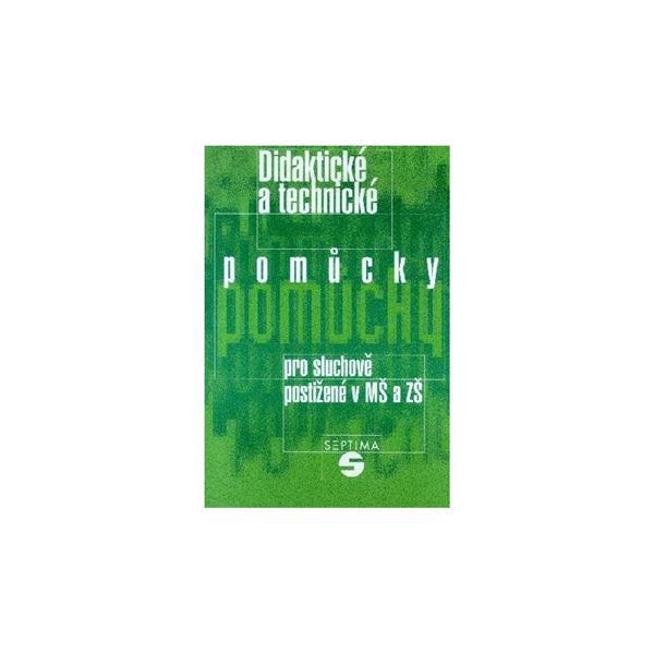 Didaktické a technické pomůcky pro sluchově postižené v MŠ a ZŠ