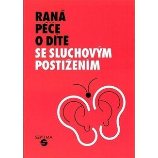Raná péče o dítě se sluchovým postižením