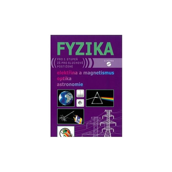 Fyzika - elektřina a magnetismus, optika, astronomie