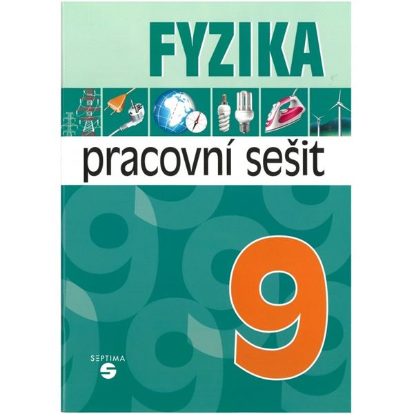 Fyzika 9 - Pracovní sešit pro ZŠ praktické