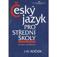 Český jazyk pro SŠ I. - IV. r. - mluvnice