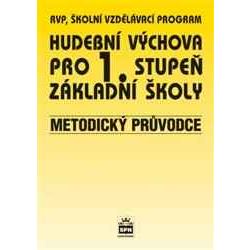 Hudební výchova pro 1.st.ZŠ - metodický průvodce (RVP, ŠVP)