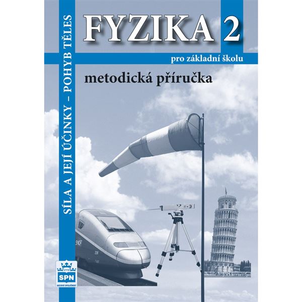 Fyzika 2 - Síla a její účinky, pohyb těles, metodická příručka