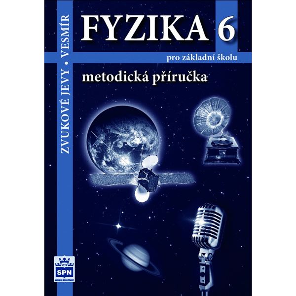 Fyzika 6 (Zvukové jevy, Vesmír) - metodická příručka